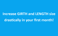 Increase GIRTH and LENGTH size drastically in your first month!